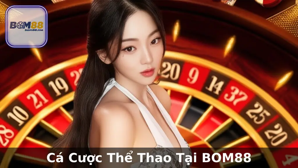 Trang Chủ 19 Cá Cược Thể Thao BOM88: Sôi Động Cùng Đam Mê