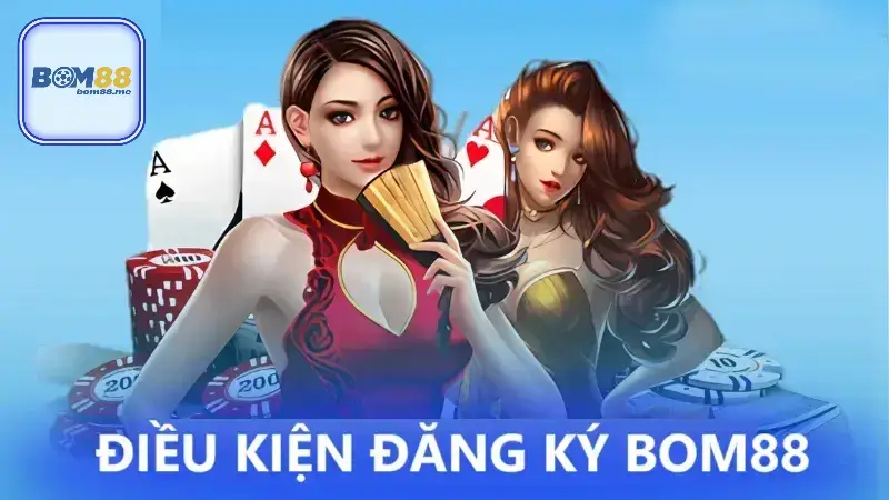 Hướng Dẫn Chi Tiết Từng Bước Đăng Ký Tài Khoản Bom88 1 Các Điều Kiện Tiên Quyết Để Tạo Tài Khoản Bom88 Thành Công
