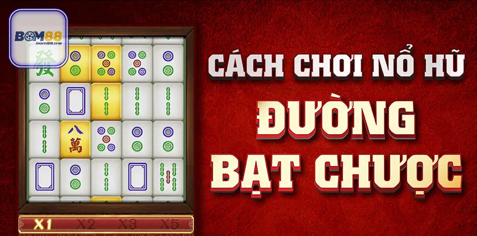 Giới thiệu game slot Nổ Hũ Đường Mạt Chược Bom88 2 Điểm Nổi Bật và Tính Năng Vượt Trội của Trò Chơi
