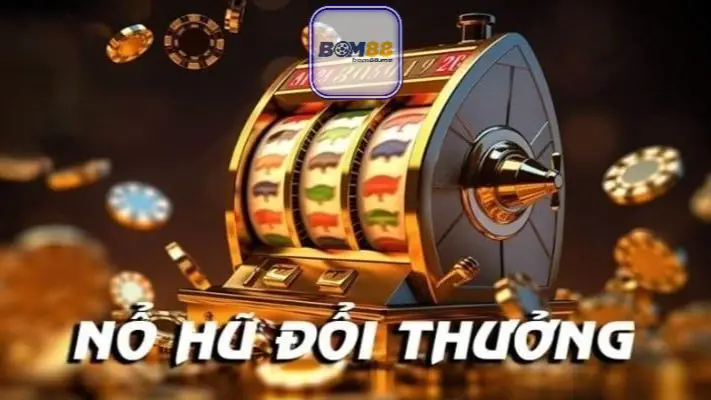 Sức Hút Của Nổ Hũ Đổi Thưởng Bom88: Điều Gì Lôi Cuốn Người Chơi? 1 Định Nghĩa Nổ Hũ
